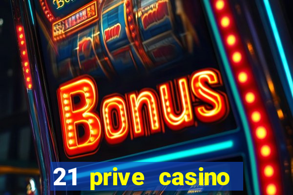 21 prive casino bonus code