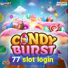 77 slot login