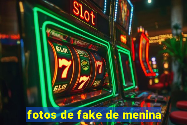 fotos de fake de menina