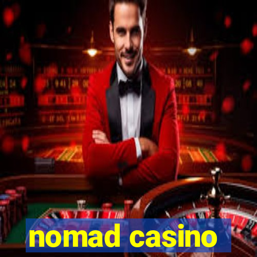 nomad casino