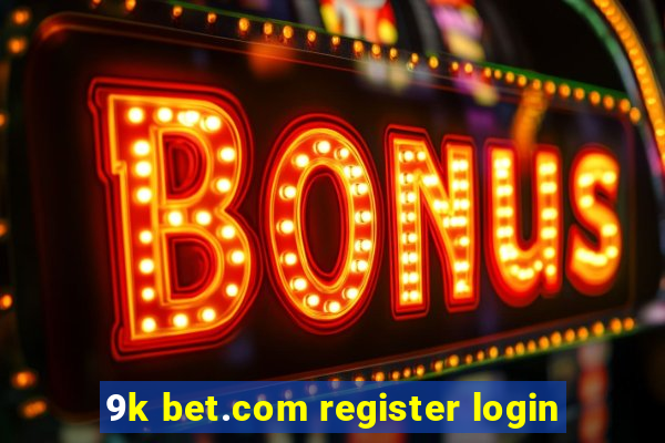 9k bet.com register login