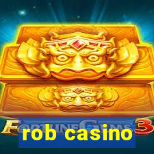 rob casino