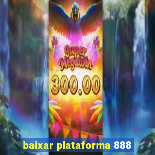 baixar plataforma 888