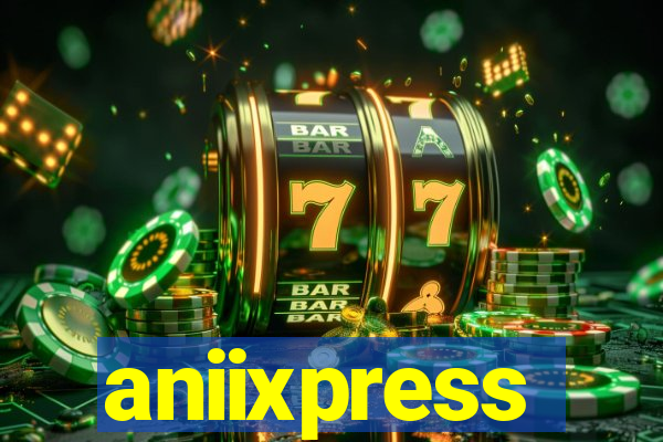 aniixpress