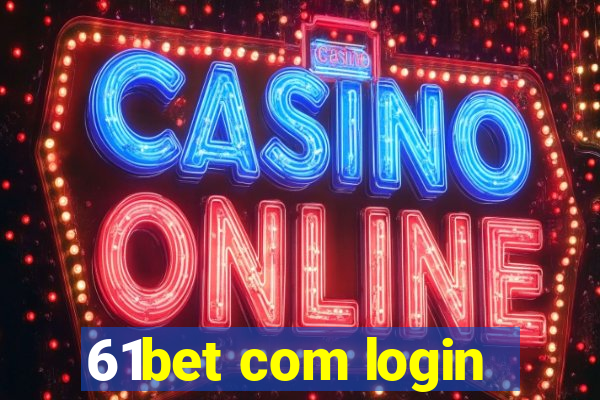 61bet com login