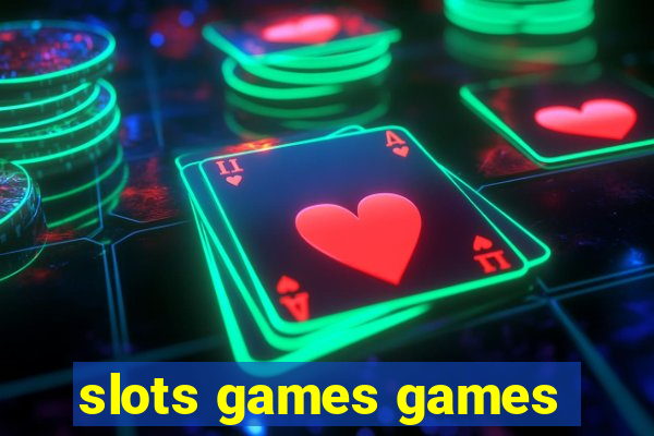 slots games games