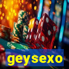 geysexo