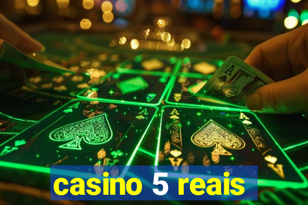 casino 5 reais