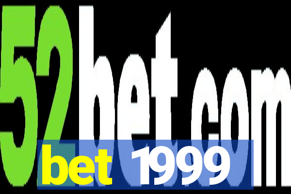 bet 1999