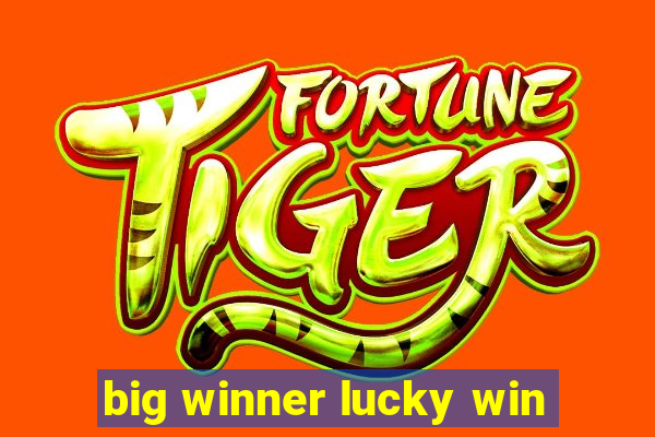 big winner lucky win