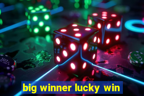 big winner lucky win