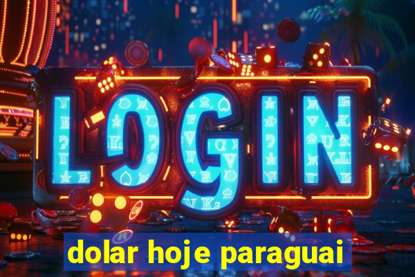 dolar hoje paraguai