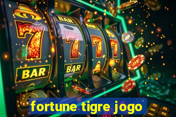 fortune tigre jogo