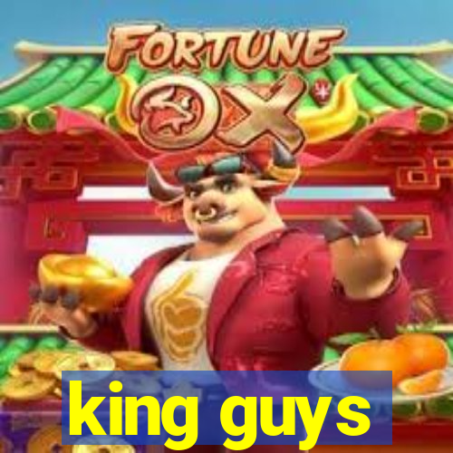 king guys