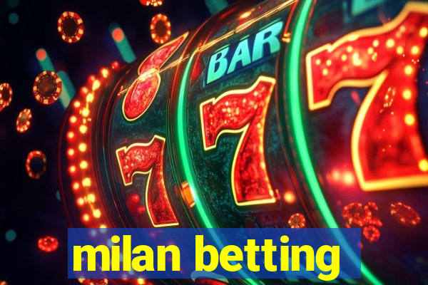 milan betting