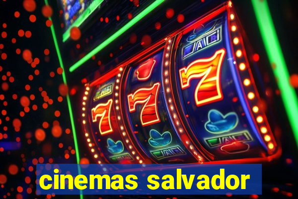 cinemas salvador