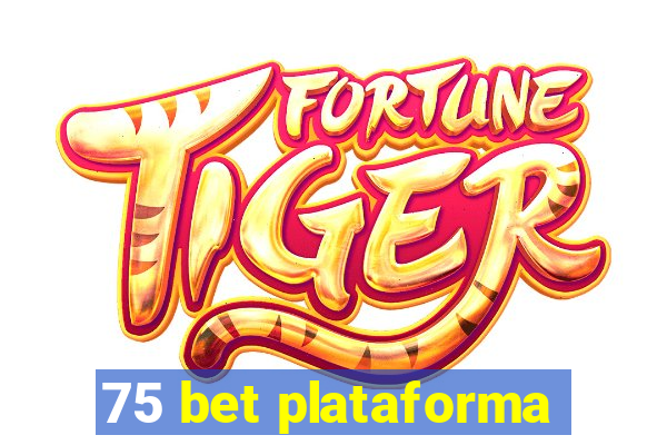 75 bet plataforma