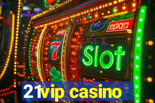 21vip casino