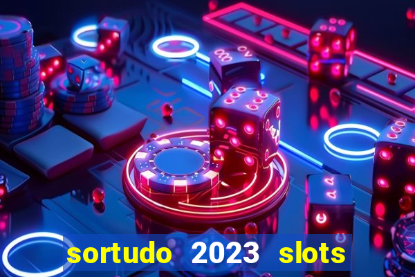 sortudo 2023 slots paga mesmo