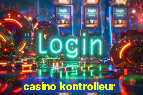 casino kontrolleur