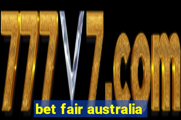 bet fair australia