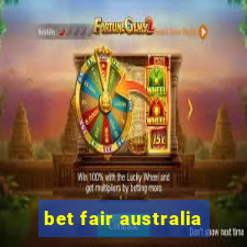 bet fair australia