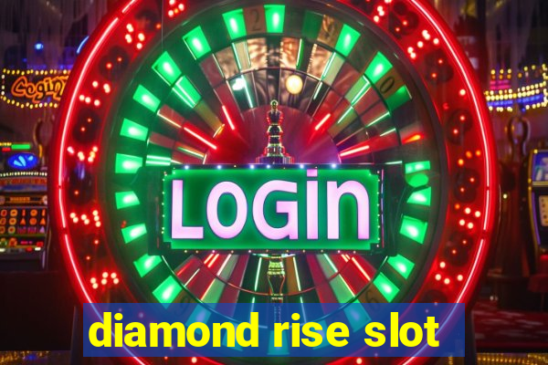 diamond rise slot