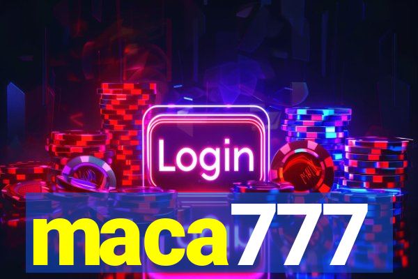 maca777