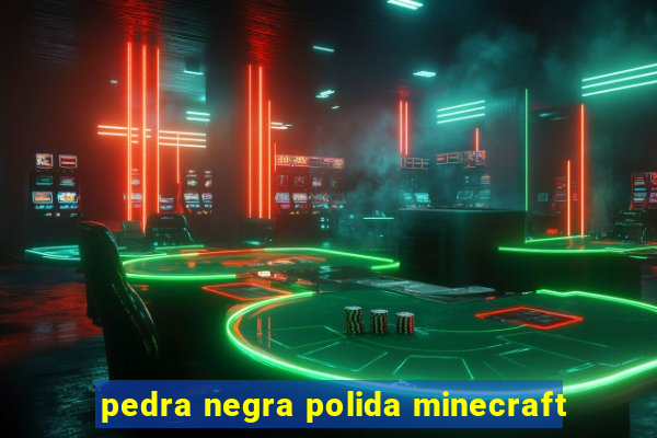 pedra negra polida minecraft