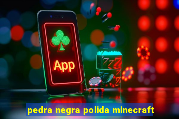 pedra negra polida minecraft