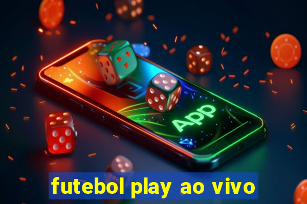 futebol play ao vivo