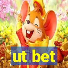 ut bet