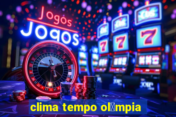 clima tempo ol铆mpia