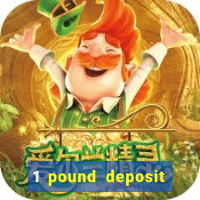 1 pound deposit casino uk