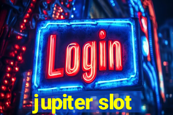 jupiter slot