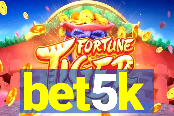 bet5k