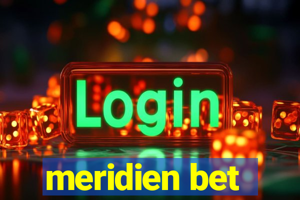 meridien bet