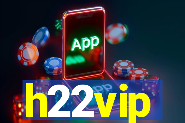 h22vip