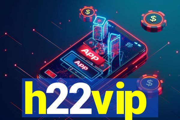 h22vip