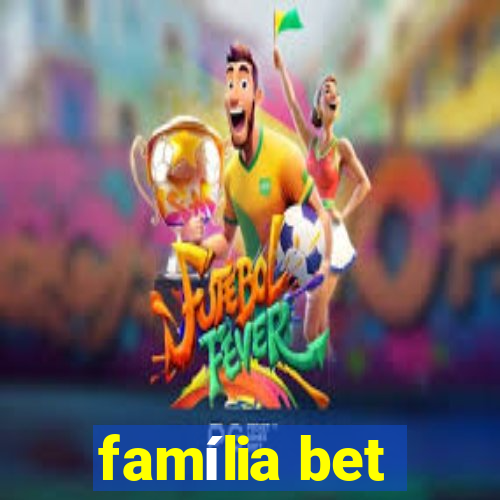 família bet