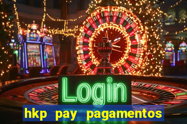 hkp pay pagamentos ltda jogo do tigre