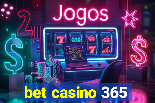 bet casino 365