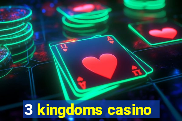 3 kingdoms casino