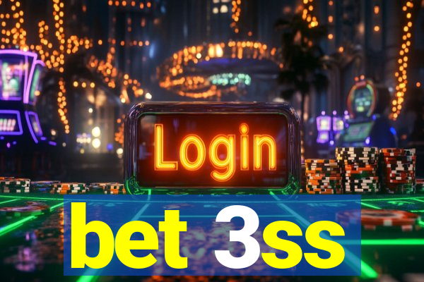 bet 3ss