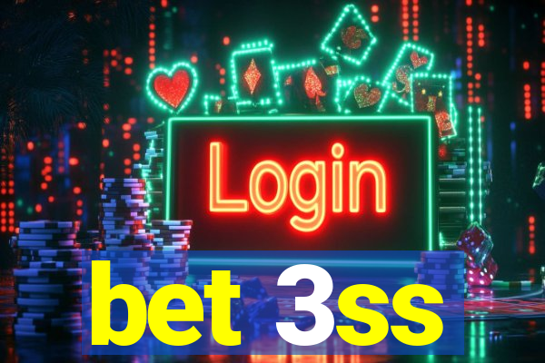 bet 3ss