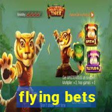 flying bets