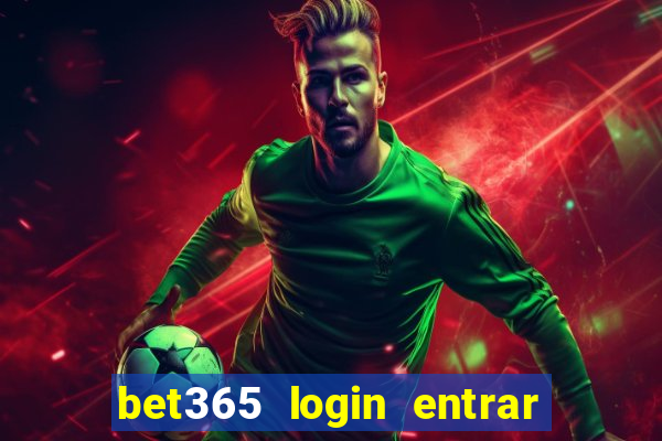 bet365 login entrar agora direto no celular