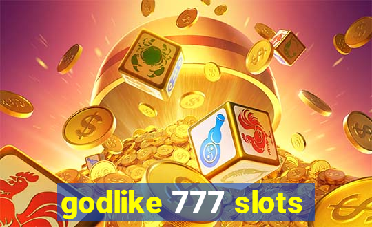 godlike 777 slots