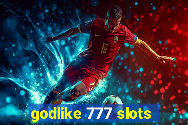 godlike 777 slots