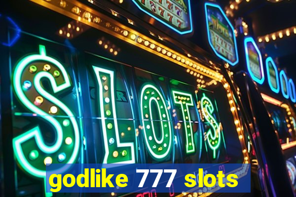 godlike 777 slots